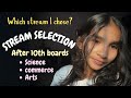 Which Stream I opted for after 10th ?😶‍🌫️| How to select Stream before moving to 11th?|