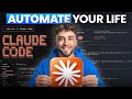 How to Automate Your Life \u0026 Work w/ Claude Code: Ultimate Beginner’s Guide