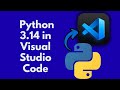 How to Run Python 3.14 in Visual Studio Code on Windows 11 | Run Sample Python Program