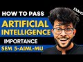 How to Pass Artificial Intelligence 2025 | AI  Importance | MU SEM 5 AIML / AIDS  ✅📚