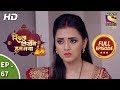 Rishta Likhenge Hum Naya - Ep 67 - Full Episode - 7th  February, 2018