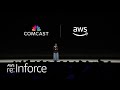 AWS re:Inforce 2025 - Customer Keynote with Comcast