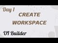 Create a new workspace | UI Builder Day 1 | Xanadu