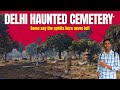 Nicholson Cemetery Delhi – HAUNTED Spot in Kashmiri Gate