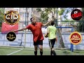 एक Football Match के दौरान Daya से हो गया अपराध | CID | War On Drugs | 5 Sep 2023 | Full Episode