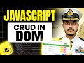 CRUD Operation in DOM | The Document Object Model (DOM) Explained | Javascript Full Course #14