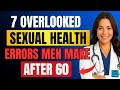 Urologist Advice for Older Men: 7 Overlooked Sexual Health Errors After 60