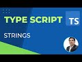 TypeScript Part6- Strings | String methods in TypeScript