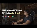 The AI Workflow That Built 45+ SaaS in 12 Months (Full Breakdown)