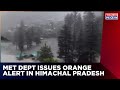 Meteorological Department Issues Orange Alert In Himachal Pradesh Due To Heavy Rainfall