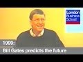 Bill Gates predicts the future of the internet in 1999 | London Business School