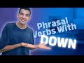 10 Common Phrasal Verbs with DOWN (+ Easy  Examples!)