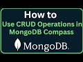 MongoDB Tutorial 13 - How to Use CRUD Operations in MongoDB Compass (GUI Guide)
