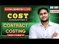 CONTRACT COSTING  ONE SHOT | SEMESTER 3 CCF BCOM | COST ACCOUNTING II | CALCUTTA UNIVERSITY