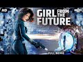 GIRL FROM THE FUTURE Full Hollywood Sci-fi Action Movie | English Movie | Free Movies