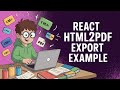 React.js HTML2PDF.js Project to Convert Dynamic Raw HTML Or File to PDF Document and Print it in JS