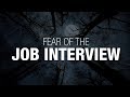 Fear of the interview: Job interviews don't need to be scary!