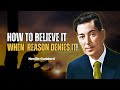 How To Believe it,When Reason Denies it - Neville Goddard Motivation