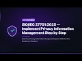 ISO/IEC 27701:2025 — Implement Privacy Information Management Step by Step | Complete Overview