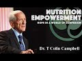 Nutrition Empowerment II Dr. T Colin Campbell