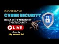 Cyber Security for Beginners | Why It’s Needed in Today’s World | Live