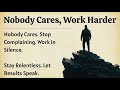 Nobody Cares – Work Harder | Stop Seeking Validation \u0026 Become Unstoppable | Motivational Video 🔥