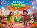 All About India For Kids | India For Children | Indian Culture Explained | Indian Geography | Kids