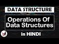Operations Of Data Structures | Data Structure in Hindi