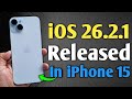 iOS 26.2.1 Released - What's New in iPhone 15