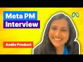 Product Manager Interview: Design an Audio Product for Meta