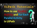How to use parallel Activity and parallel for each activity in UiPath | RPA LEARNERS