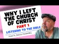 Part 1 - Why I Left the Church of Christ - Part 1