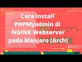 Cara Install phpmyadmin di Manjaro Linux Arch dengan NGINX webserver