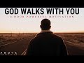 GOD WALKS WITH YOU | 3 Hours of the Best Christian Motivation - Inspirational \u0026 Motivational Video