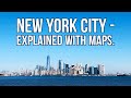 New York City - Explained With Maps.