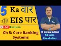 EIS Mega Revision I Ch 5 - Core Banking Systems I May 22 I Kishan Kumar