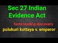 Sec-27 INDIAN EVIDENCE ACT- FACTS LEADING DISCOVERY