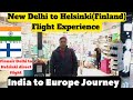 New Delhi to Helsinki(Finland) Flight Experience🇮🇳🇫🇮|India to Europe travel|Finnair flight