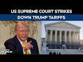 Trump Tariffs | In Mega Setback For Trump, US Supreme Court Strikes Down Global Tariffs