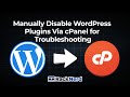 Manually Disable WordPress Plugins via cPanel for Troubleshooting