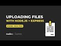 Uploading files with Node.js + Express using Multer