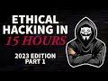 Ethical Hacking in 15 Hours - 2023 Edition - Learn to Hack! (Part 1)