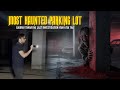 Haunted Parking Lot || Gaurav Tiwari ne isi parking lot main apna last investigation kiya tha 