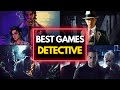 TOP 30 BEST DETECTIVE GAMES YOU NEED TO PLAY