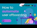 Automate User Offboarding with Flow Designer | ServiceNow System Administration Scenarios