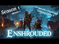 Enshrouded Early Access Co-op featuring Johnny N - Season 1 - Episode 11