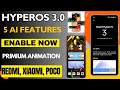 OMG HyperOS 3.0 Top 5+ Ai Features \u0026 Tools Enable Now in Any Redmi, Xiaomi, POCO Devices