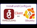 WireGuard - Install and Configure WireGuard Client on Ubuntu 22.04 | 20.04 | 18.04 LTS