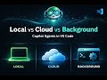 Understanding GitHub Copilot Agents in VS Code | Local vs Cloud vs Background Agents Explained