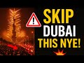 Top 5 Reasons You Should Skip Dubai This New Year!